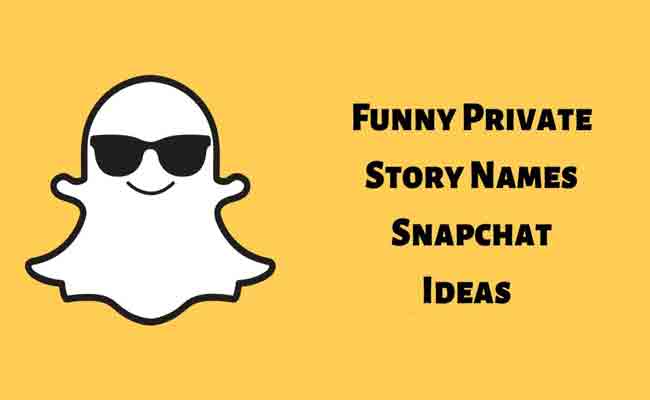 Funny Private Story Names For Snapchat In 2023