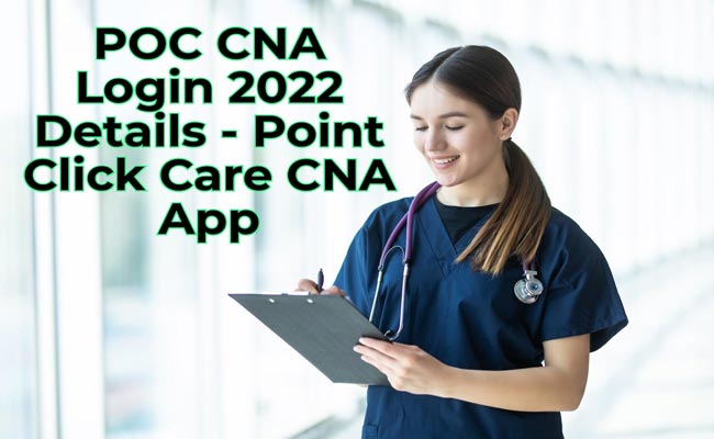 POC CNA Login 2022 Details - Point Click Care CNA App